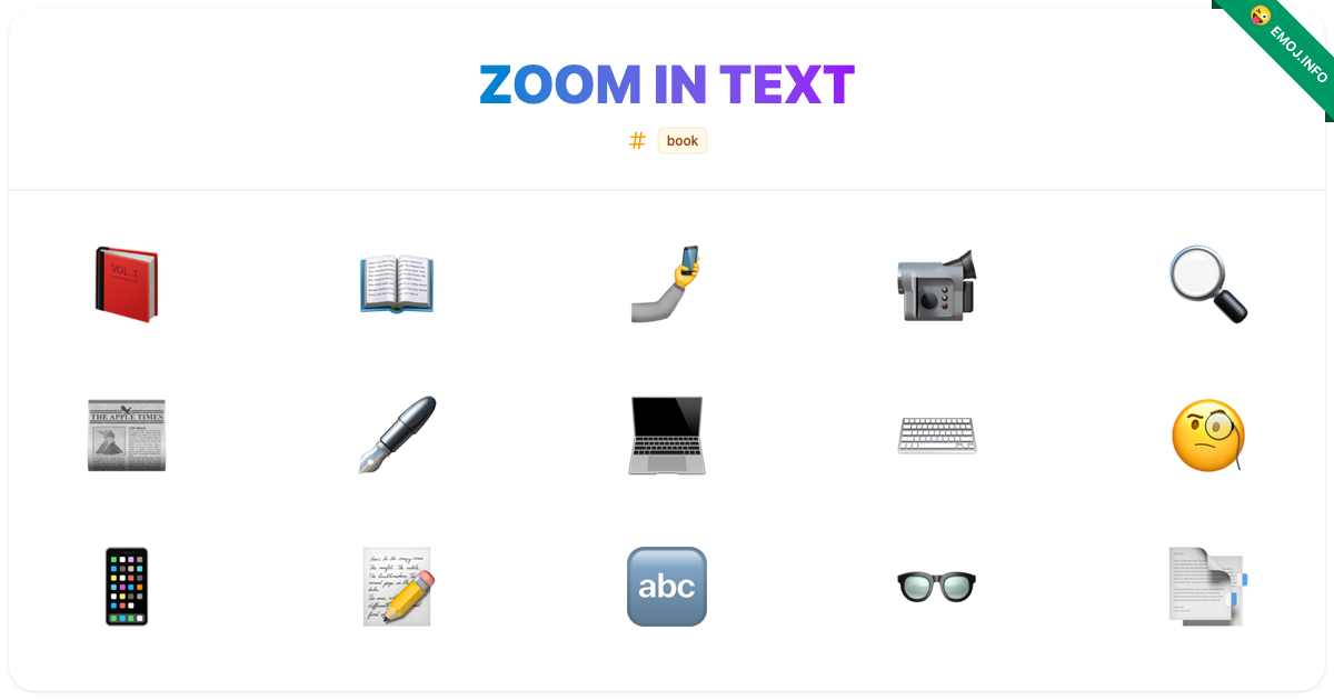 Zoom In Text Emojis 📕 📖 🤳 | Meaning, Copy & Paste